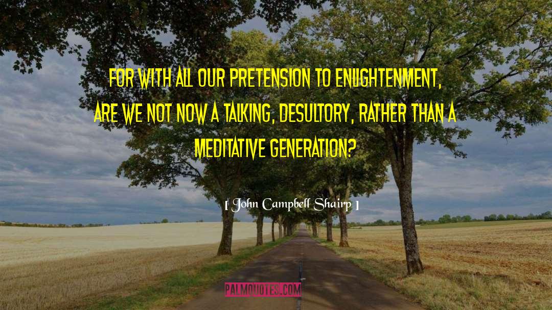 John Campbell Shairp Quotes: For with all our pretension