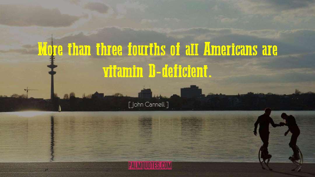 John Cannell Quotes: More than three fourths of