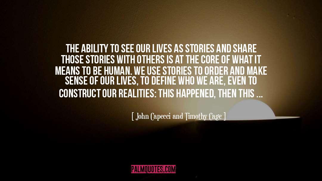 John Capecci And Timothy Cage Quotes: The ability to see our