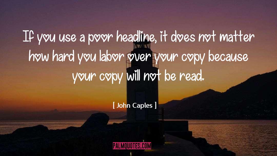 John Caples Quotes: If you use a poor