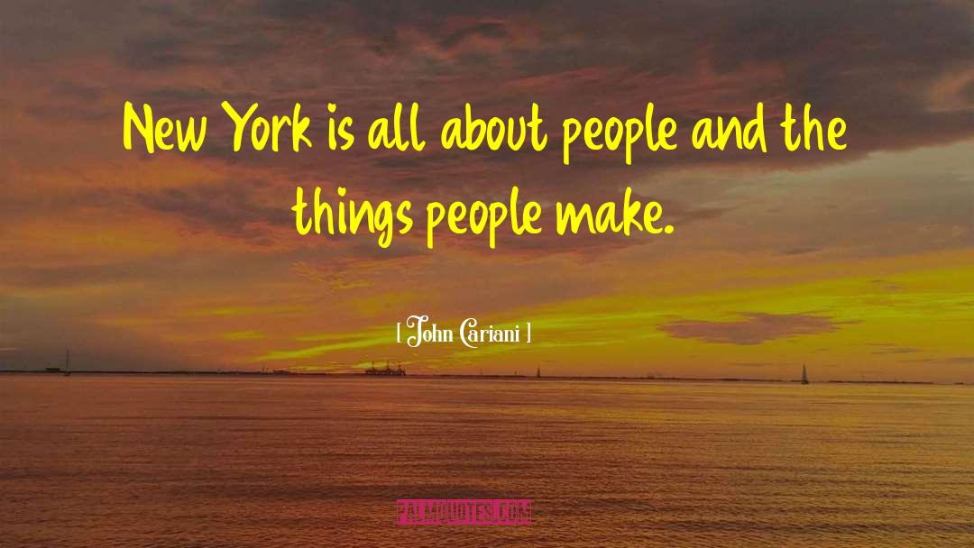 John Cariani Quotes: New York is all about