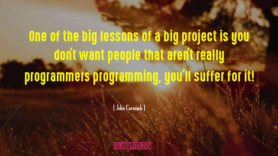 John Carmack Quotes: One of the big lessons