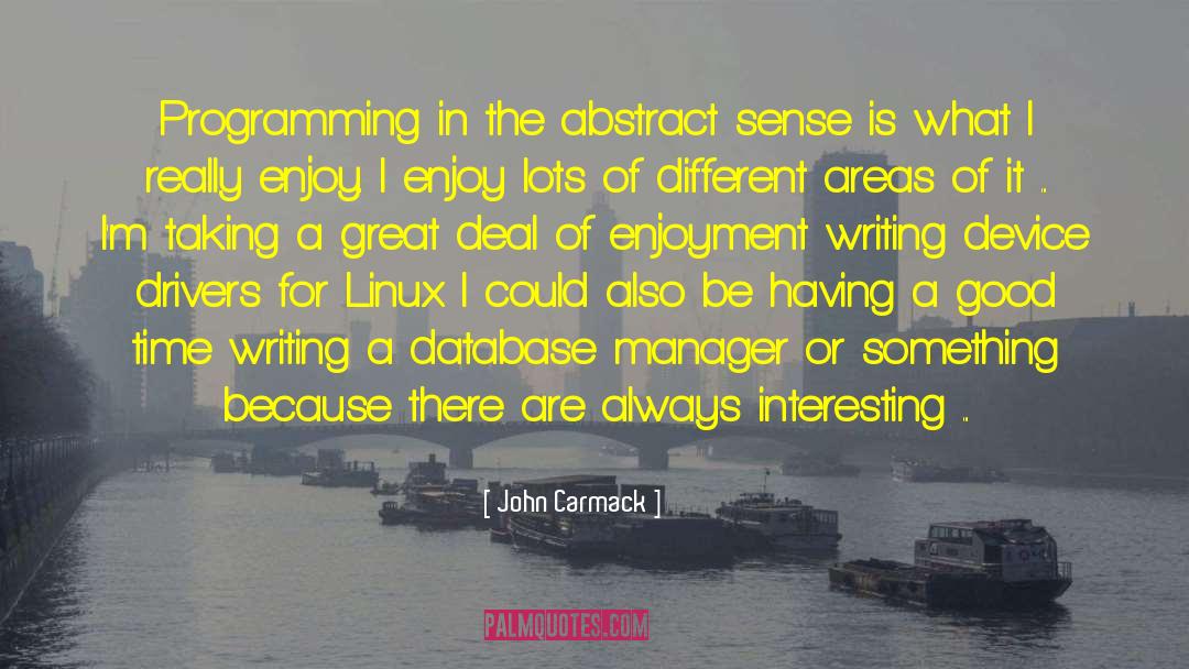 John Carmack Quotes: Programming in the abstract sense