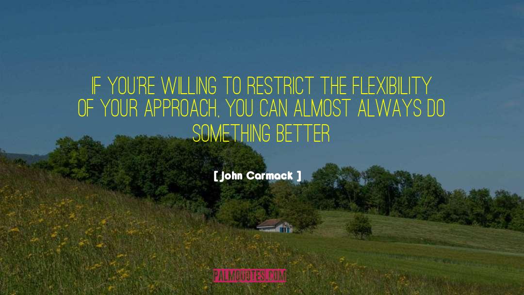 John Carmack Quotes: If you're willing to restrict
