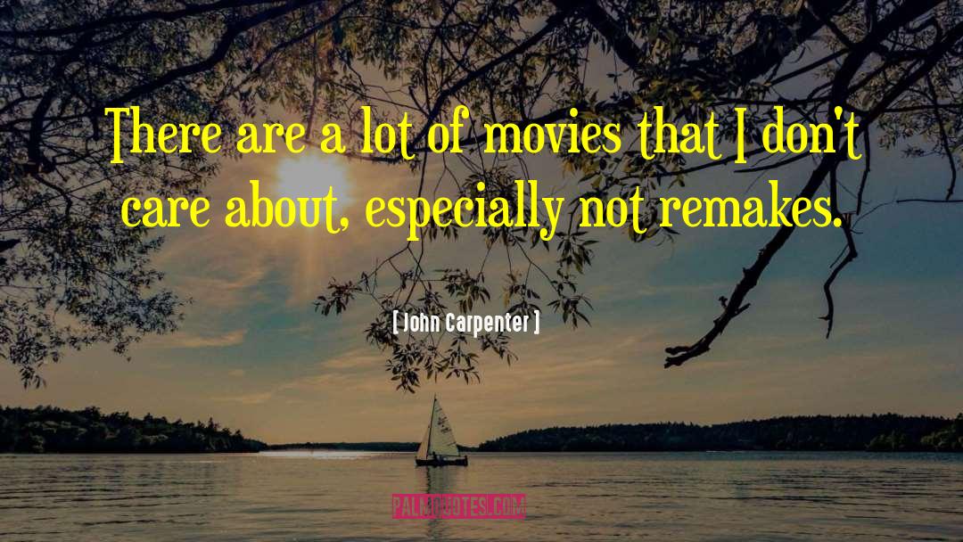 John Carpenter Quotes: There are a lot of