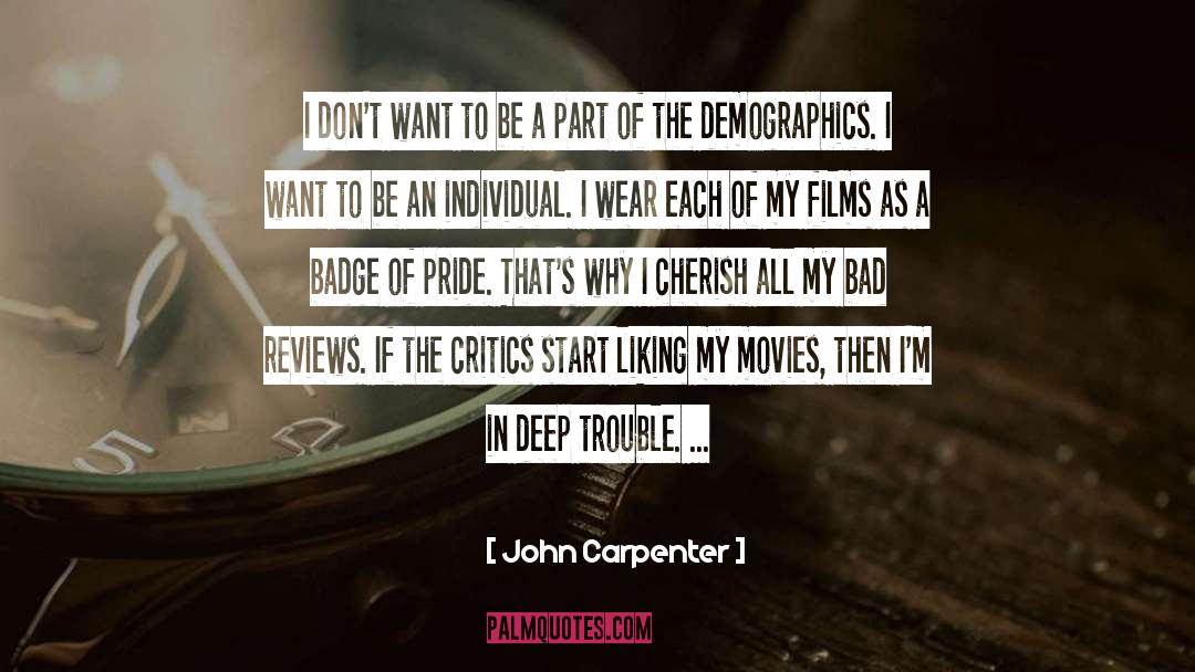 John Carpenter Quotes: I don't want to be