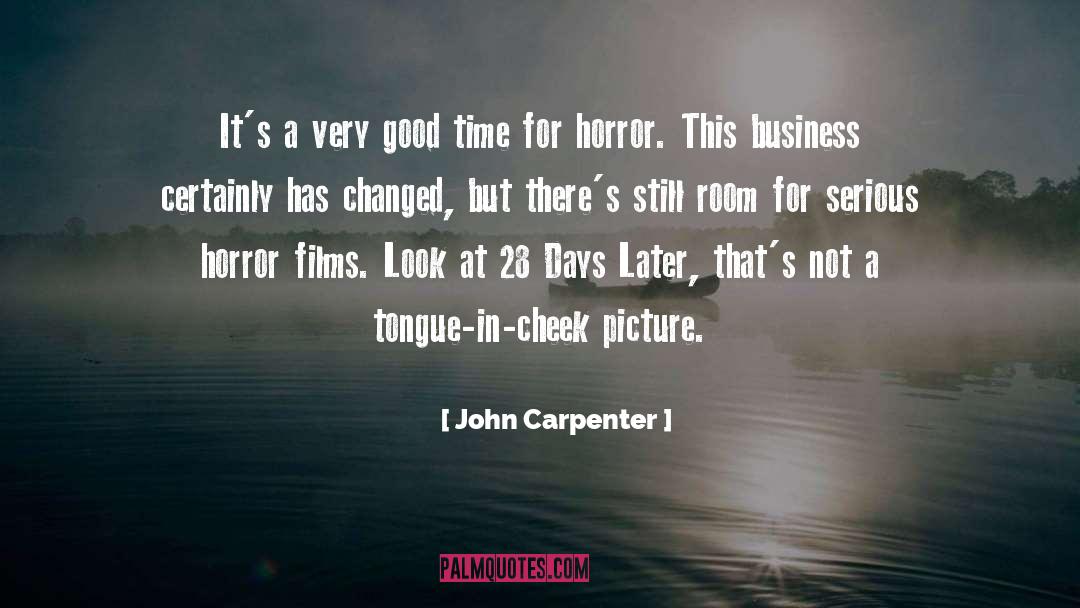 John Carpenter Quotes: It's a very good time