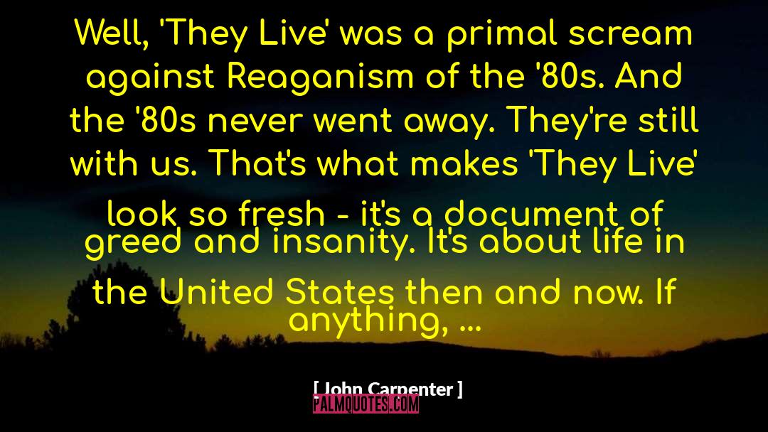 John Carpenter Quotes: Well, 'They Live' was a