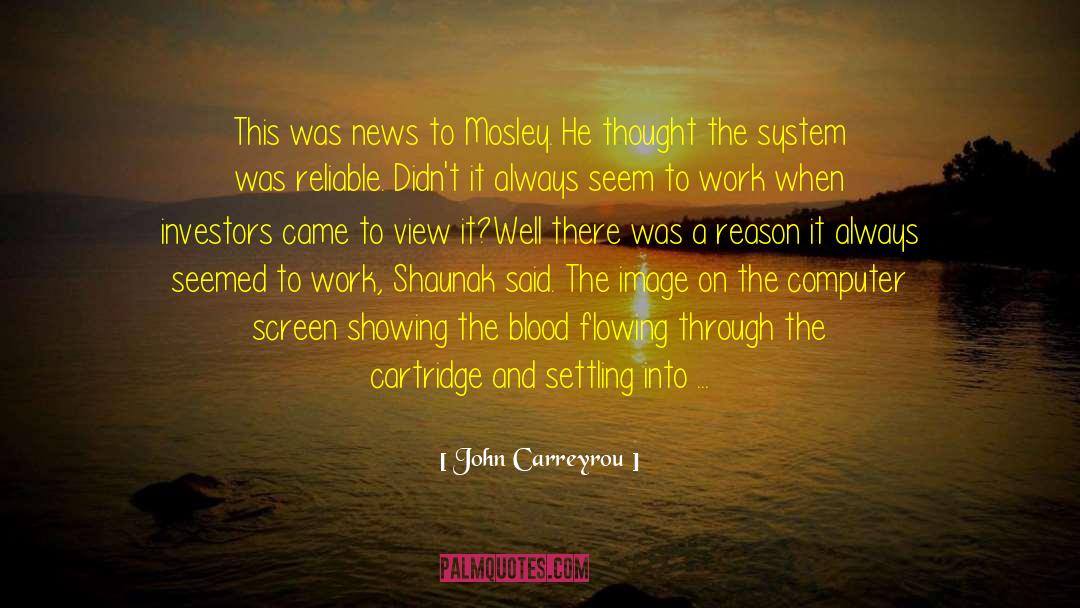 John Carreyrou Quotes: This was news to Mosley.