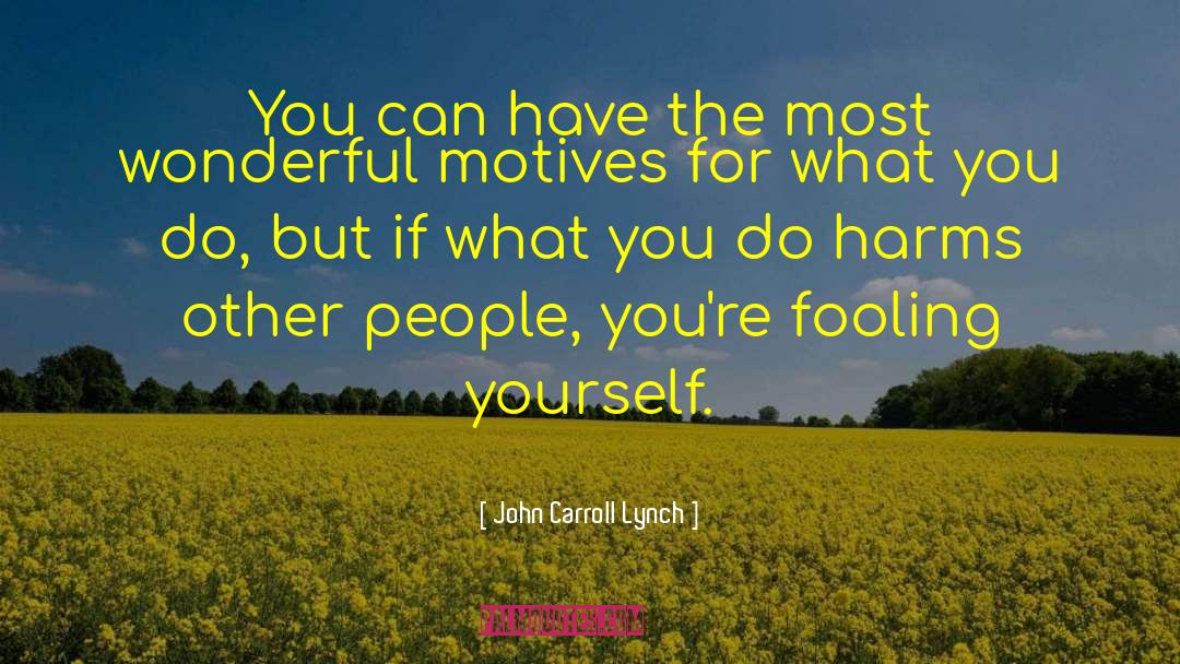 John Carroll Lynch Quotes: You can have the most