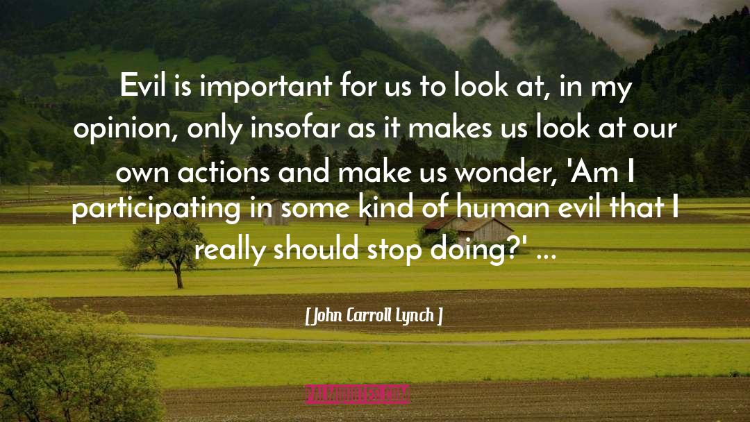 John Carroll Lynch Quotes: Evil is important for us