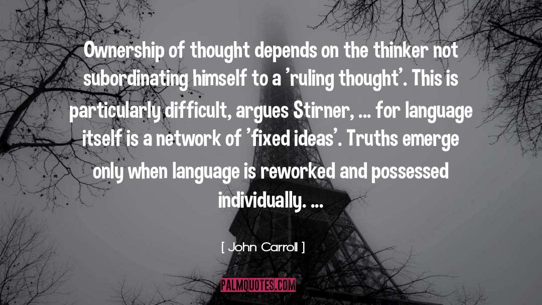 John Carroll Quotes: Ownership of thought depends on