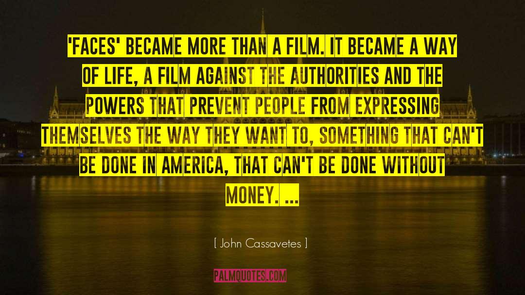 John Cassavetes Quotes: 'Faces' became more than a