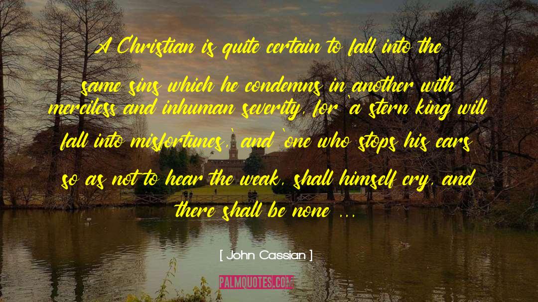 John Cassian Quotes: A Christian is quite certain