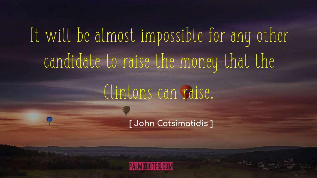 John Catsimatidis Quotes: It will be almost impossible