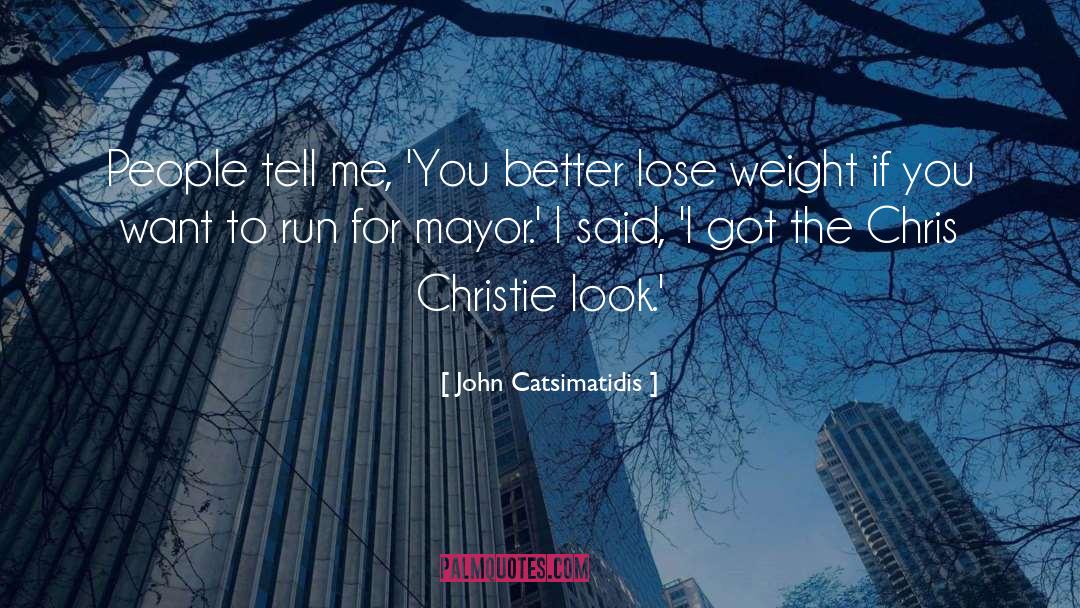 John Catsimatidis Quotes: People tell me, 'You better