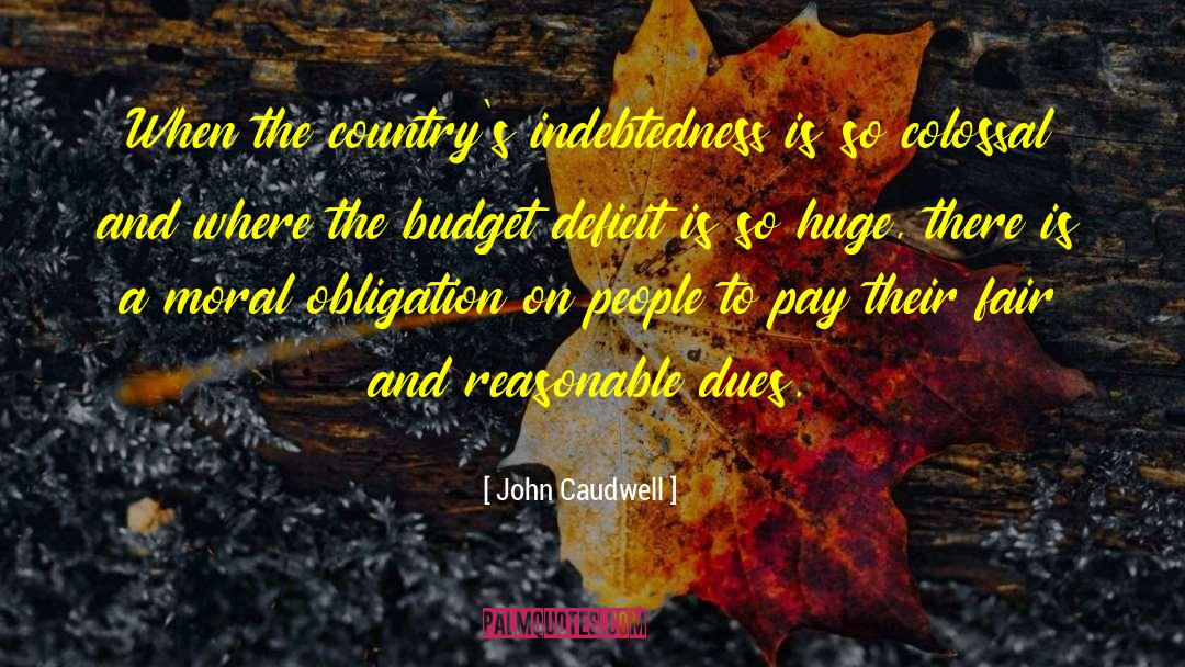 John Caudwell Quotes: When the country's indebtedness is
