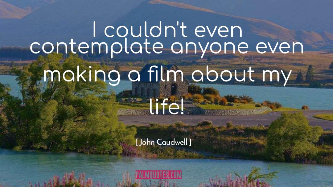 John Caudwell Quotes: I couldn't even contemplate anyone