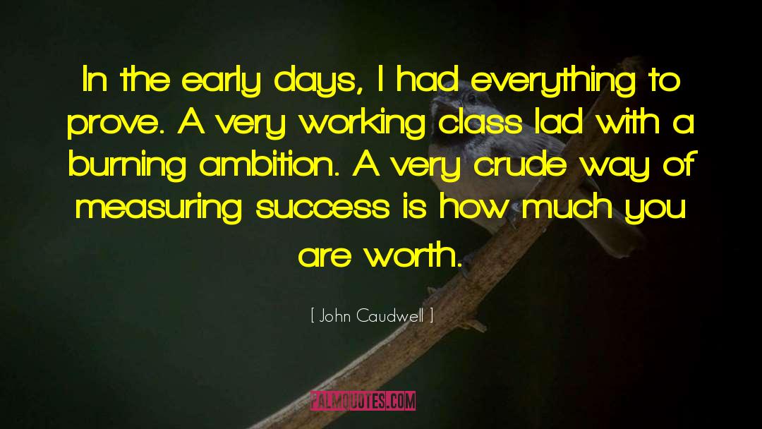 John Caudwell Quotes: In the early days, I