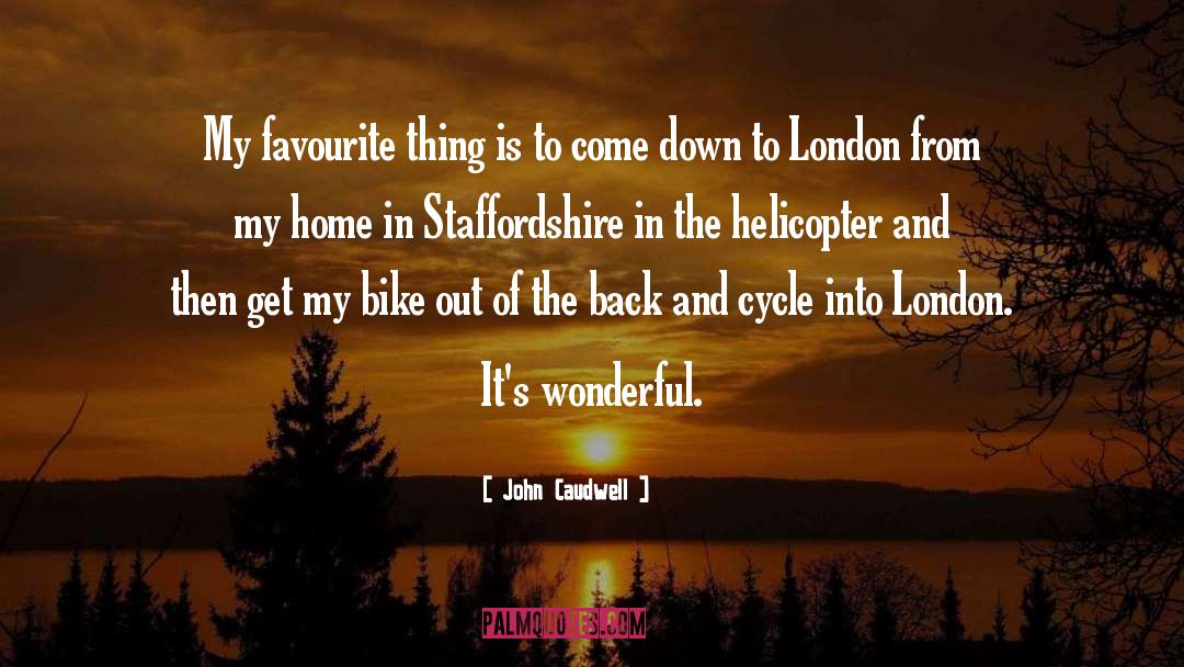 John Caudwell Quotes: My favourite thing is to