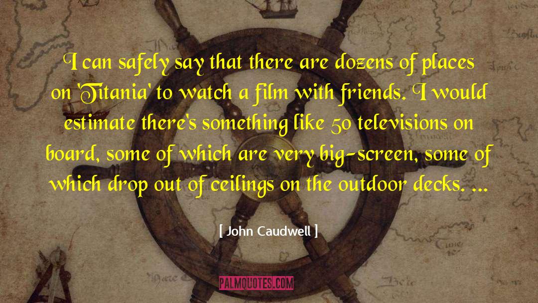 John Caudwell Quotes: I can safely say that