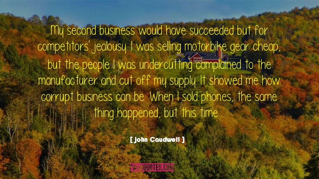 John Caudwell Quotes: My second business would have