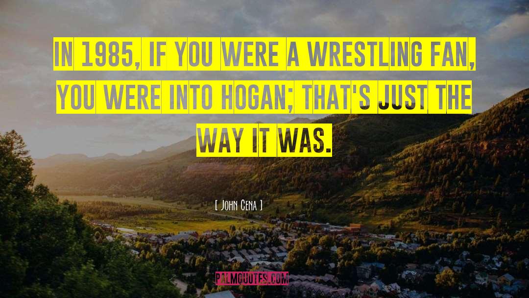 John Cena Quotes: In 1985, if you were