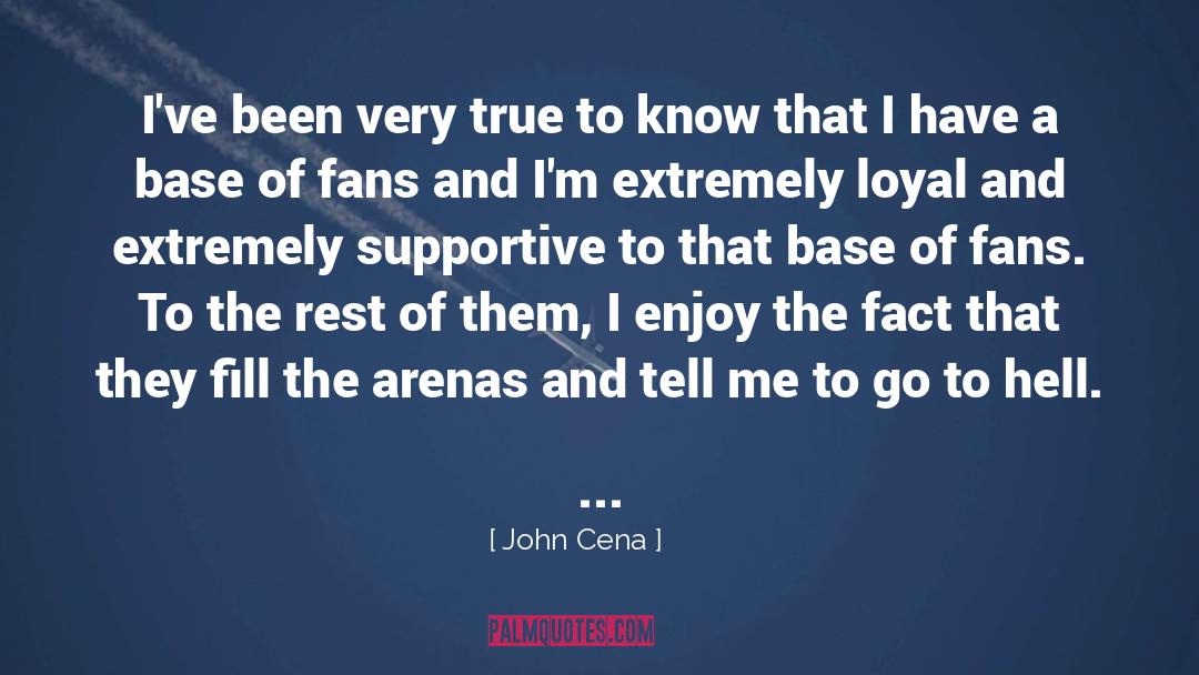 John Cena Quotes: I've been very true to