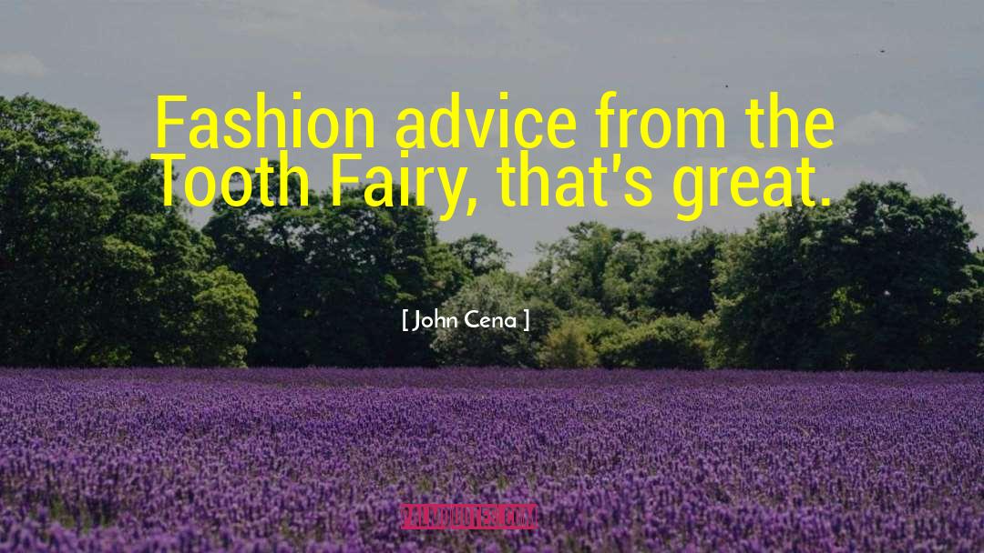 John Cena Quotes: Fashion advice from the Tooth