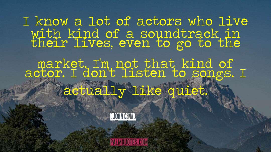 John Cena Quotes: I know a lot of