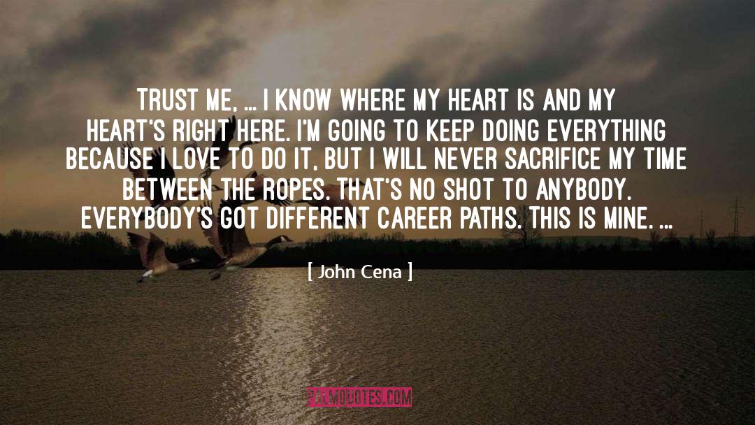 John Cena Quotes: Trust me, ... I know