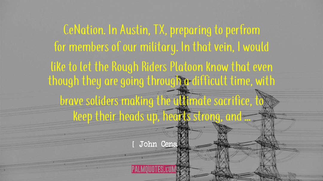 John Cena Quotes: CeNation. In Austin, TX, preparing