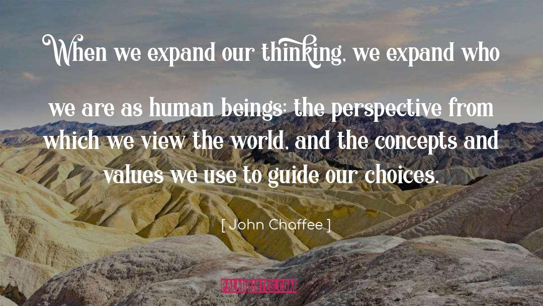 John Chaffee Quotes: When we expand our thinking,
