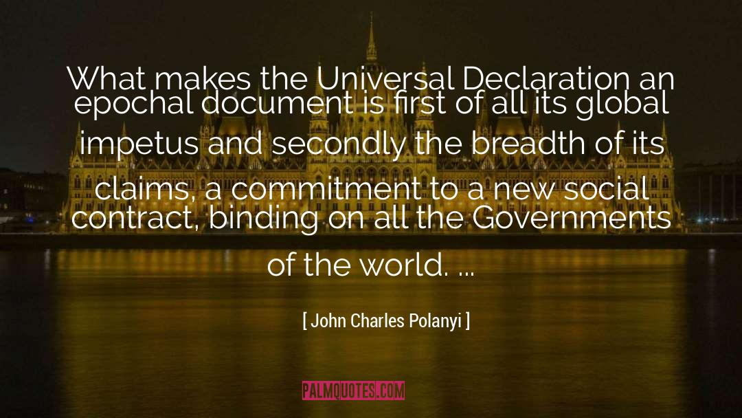 John Charles Polanyi Quotes: What makes the Universal Declaration