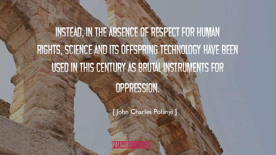 John Charles Polanyi Quotes: Instead, in the absence of