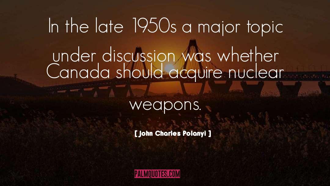John Charles Polanyi Quotes: In the late 1950s a