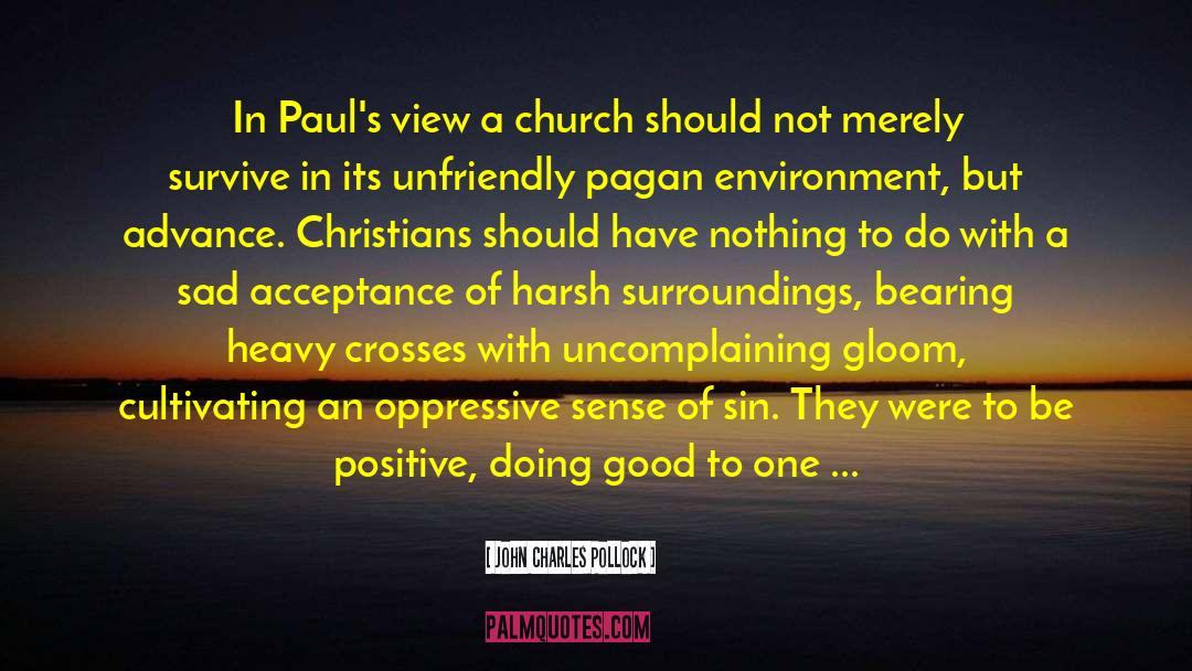 John Charles Pollock Quotes: In Paul's view a church