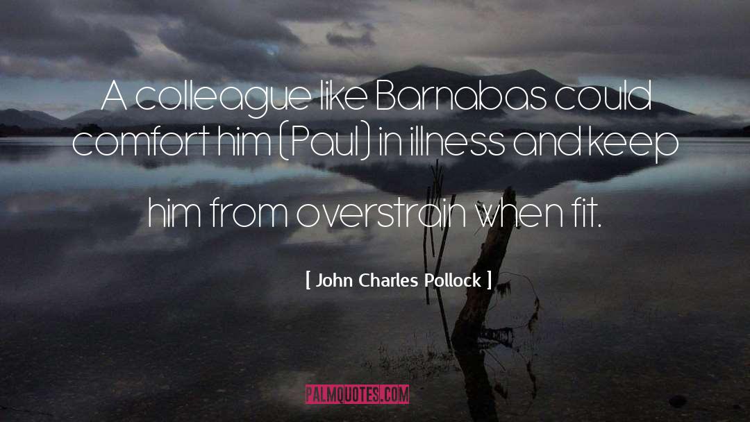 John Charles Pollock Quotes: A colleague like Barnabas could