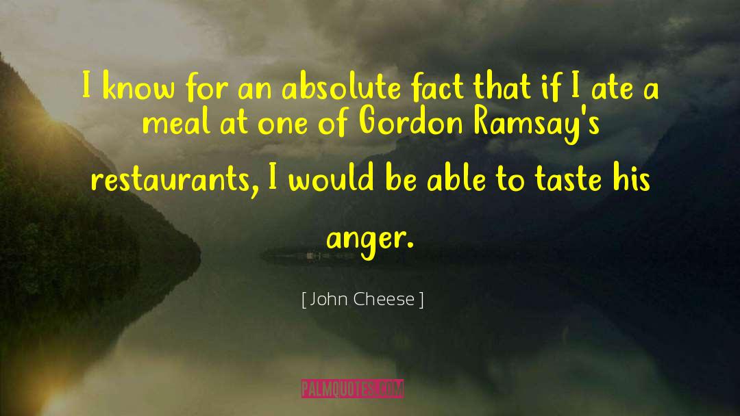 John Cheese Quotes: I know for an absolute