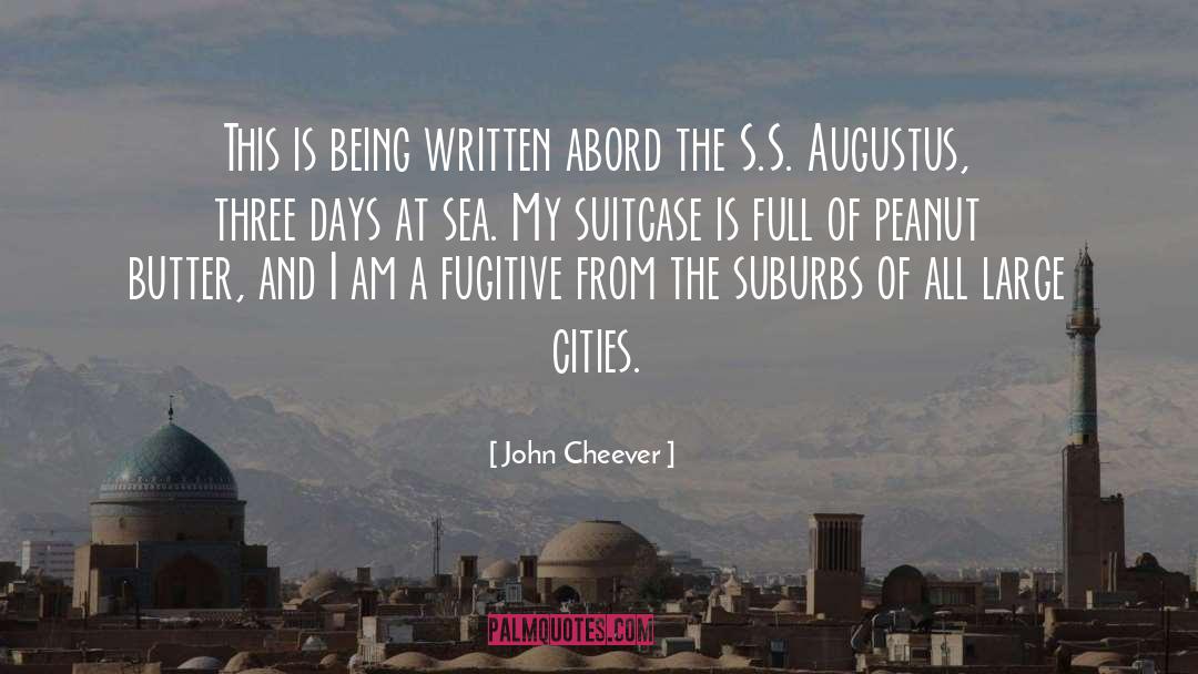 John Cheever Quotes: This is being written abord