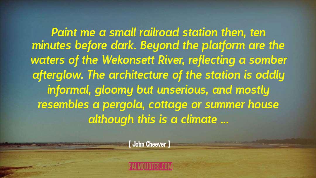 John Cheever Quotes: Paint me a small railroad