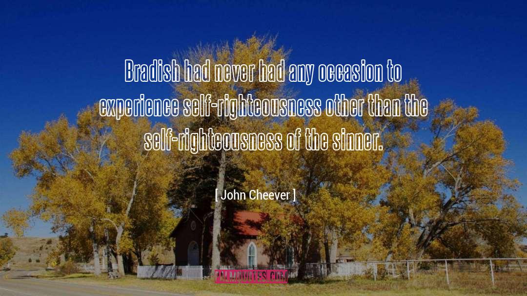 John Cheever Quotes: Bradish had never had any