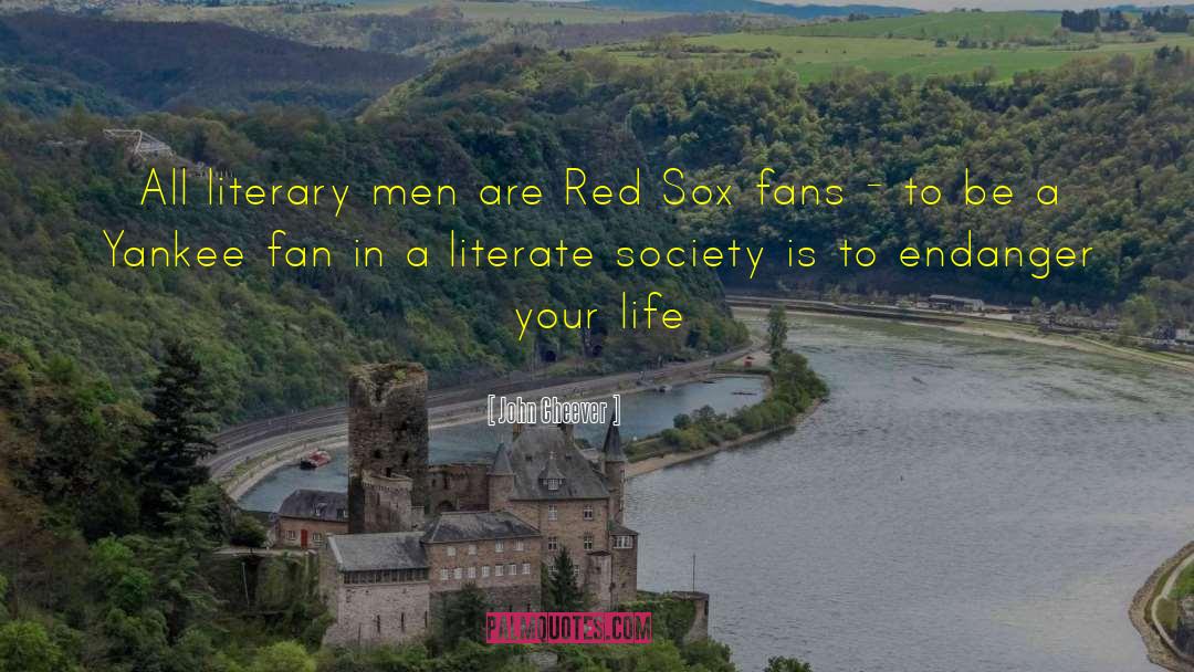 John Cheever Quotes: All literary men are Red