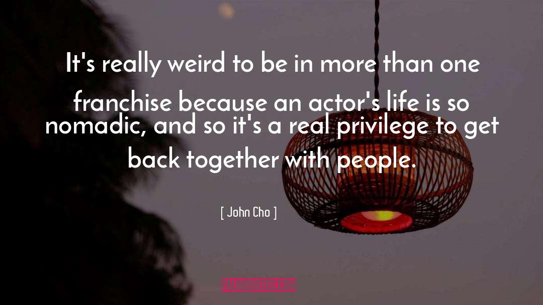 John Cho Quotes: It's really weird to be