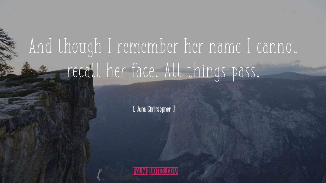 John Christopher Quotes: And though I remember her