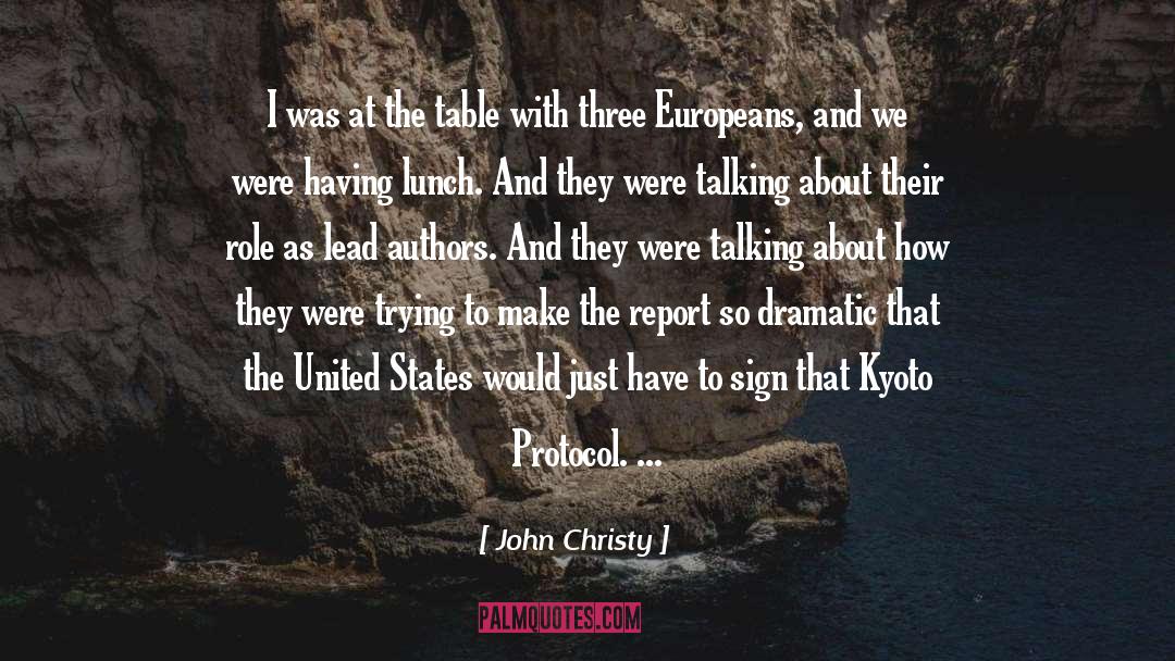 John Christy Quotes: I was at the table