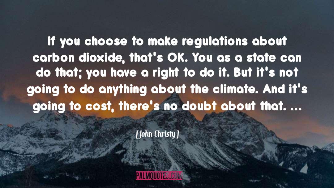 John Christy Quotes: If you choose to make