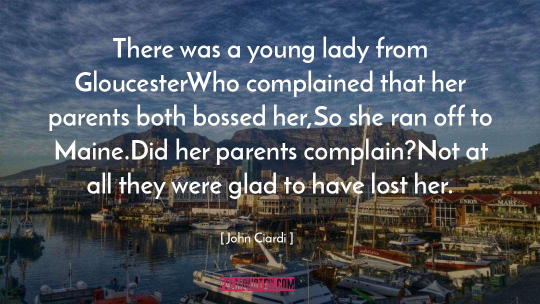 John Ciardi Quotes: There was a young lady