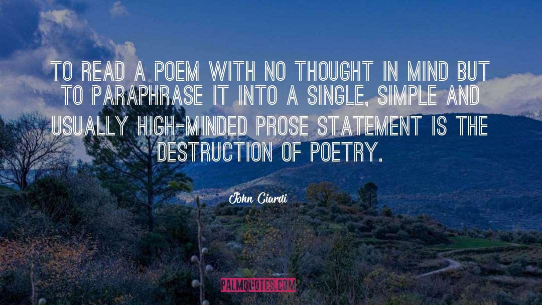 John Ciardi Quotes: To read a poem with