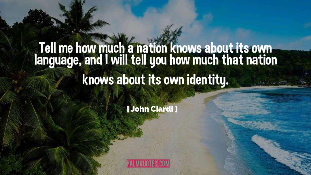 John Ciardi Quotes: Tell me how much a